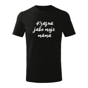 Dětské tričko Krásná jako máma