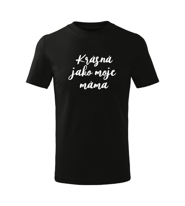 Dětské tričko Krásná jako máma